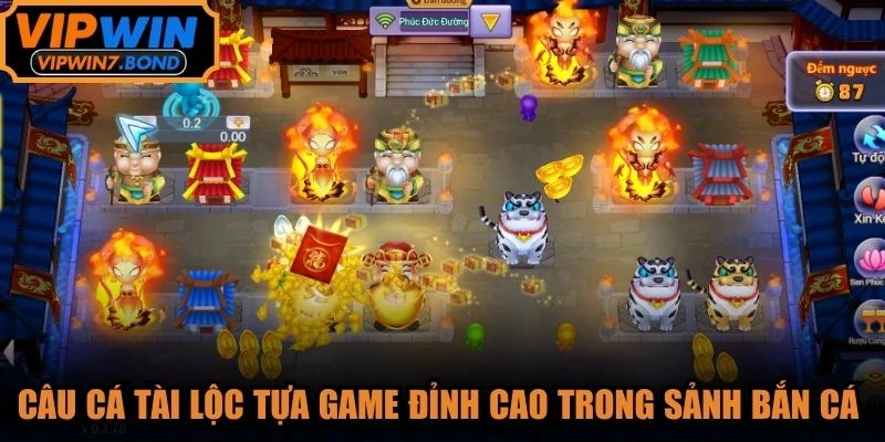 Câu cá tài lộc tựa game đỉnh cao trong sảnh bắn cá VIPWIN