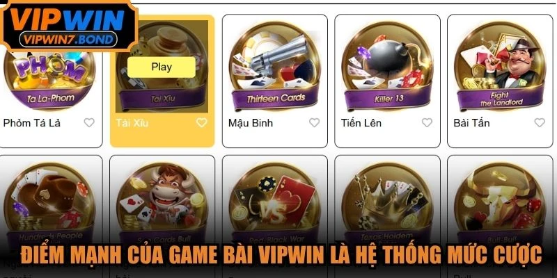Một trong những điểm mạnh của game bài VIPWIN là hệ thống mức cược
